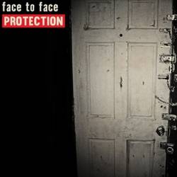 Face To Face : Protection